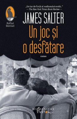 Un Joc Si O Desfatare, James Salter - Editura Humanitas Fiction foto