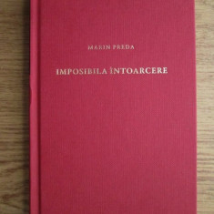 Marin Preda - Imposibila intoarcere (2010, editie cartonata)