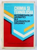 CHIMIA SI TEHNOLOGIA INTERMEDIARILOR AROMATICI SI A COLORANTILOR ORGANICI , coordonator F . URSEANU , 1980