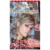 Judith McNaught - Atractie periculoasa, editura Miron, 607 pagini, stare buna