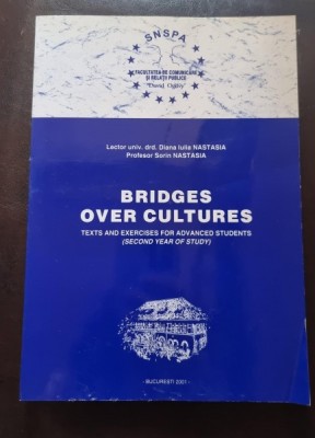 Bridges over Cultures. Texts and Exercises for Advanced Students (Second Year of Study) - Diana Iulia Nastasia, Sorin Nastasia foto