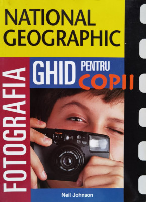 Fotografia. Ghid Pentru Copii - Neil Johnson ,555699 foto