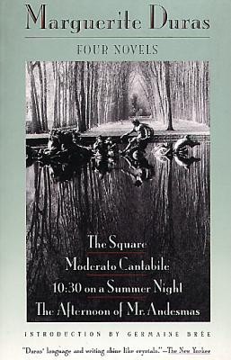 Four Novels: The Square, Moderato Cantabile, 10:30 on a Summer Night, the Afternoon of Mr. Andesmas