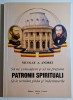 Să ne cunoaștem și să ne prețuim patronii spirituali. Să le urmăm pilda și &icirc;ndemnurile - autor Nicolae A. Andrei