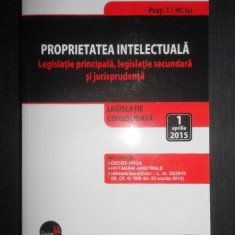 Proprietatea intelectuala. Legislatie consolidata 1 Aprilie 2015