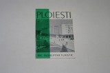 Ploiesti - mic indreptar turistic - Ioan Grigorescu - 1964