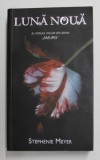 LUNA NOUA , AL DOILEA VOLUM DIN SERIA &#039;AMURG&#039; de STEPHENIE MEYER , 2011 *EDITIE BROSATA