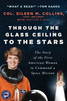 Through the Glass Ceiling to the Stars: The Story of the First American Woman to Command a Space Mission foto