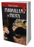 Pardaillan si Fausta - Michel Zevaco - Carte beletristica aventura