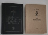 Religie Doua carti Rugaciuni si invataturi de credinta ortodoxa Iustin editia 1984 / Carte rugaciuni 1861 reeditare