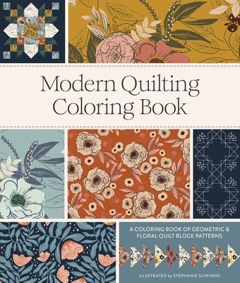 Modern Quilting Coloring Book: An Adult Coloring Book with Colorable Quilt Block Patterns and Removable Pages foto