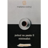Pulsul nu poate fi minimalist - 2019 - Mariana Codruț (@D319)
