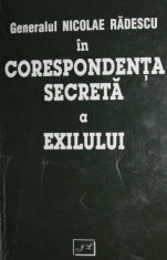 GENERALUL NICOLAE RADESCU IN CORESPONDENTA SECRETA A EXILULUI - GENERAL NICOLAE RADESCU foto