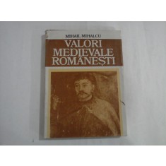 VALORI MEDIEVALE ROMANESTI - MIHAIL MIHALCU
