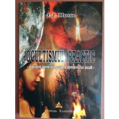 Ocultismul practic o privire generala asupra domeniului ocult- J. J. Morse