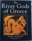 The River Gods of Greece , Brewster, Harry &amp; Peter Levi, 1997