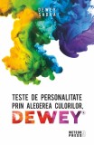 Teste de personalitate prin alegerea culorilor DEWEY - Dewey Sadka - Editura Meteor Press