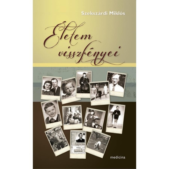 &Eacute;letem visszf&eacute;nyei - Szeksz&aacute;rdi Mikl&oacute;s