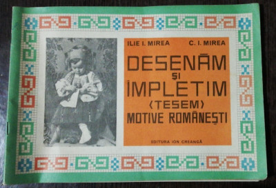 DESENAM SI IMPLETIM - ILIE I. MIREA / C.I .MIREA foto