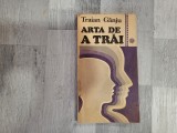 Arta de a trai de Traian Ganju