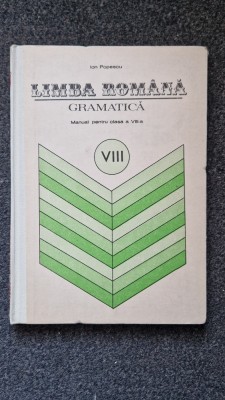 LIMBA ROMANA GRAMATICA MANUAL PENTRU CLASA A VIII-A - Ion Popescu foto