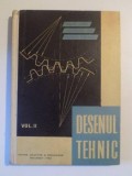DESENUL TEHNIC, VOL II, de TANASE GAIUS , DUMITRACHE ION si NICOARA GHEORGHE , BUCURESTI 1962