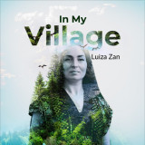 In My Village | Luiza Zan
