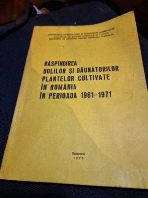 Raspandirea bolilor si daunatorilor plantelor cultivate in Romania in perioada 1961-1971 foto