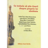 Mioara Mincu - Ce trebuie sa stie tinerii despre propria lor sanatate (Editia: 2004)