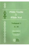 Pilde vechi si pilde noi. Vol. 1: A-H