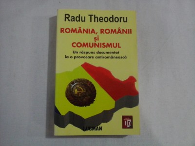 ROMANIA, ROMANII SI COMUNISMUL - RADU THEODORU foto