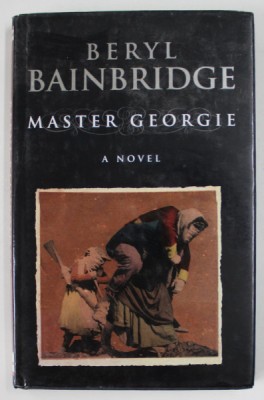 MASTER GEORGIE , A NOVEL by BERYL BAINBRIDGE , 1998 foto