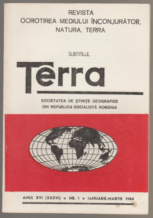 Societatea de Stiinte geografice - Terra - nr. 1 ianuarie-martie 1984