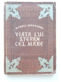Myh 41s - Mihail Sadoveanu - Viata lui Stefan cel Mare - ed 1954
