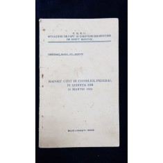 RAPORT CITIT IN CONSILIUL FEDERAL IN SEDINTA DIN 31 MARTIE 1935 - BUCURESTI, 1935