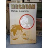 Mihail Solomon-Magadan ,1993 , opt ani de detentie in lagarele sovietice de munca