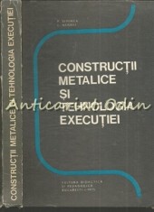 Constructii Metalice Si Tehnologia Executiei - Petre Siminea, Lucian Negrei foto