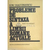 Probleme de sintaxa a limbii romane actuale. Constructie si analiza - 1989 - Ion Diaconescu ($D122)