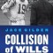 Collision of Wills: Johnny Unitas, Don Shula, and the Rise of the Modern NFL