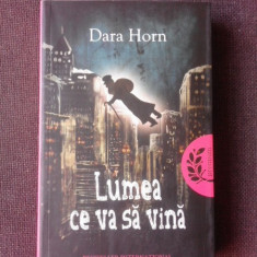 LUMEA CE VA SA VINA - DARA HORN