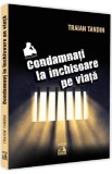 Condamnati la inchisoare pe viata - Universul Juridic