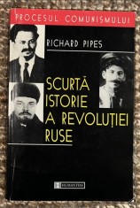 Richard Pipes - Scurta istorie a revolutiei ruse