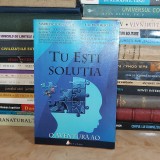 MARK VICTOR HANSEN - TU ESTI SOLUTIA : O AVENTURA AO , 2015 *