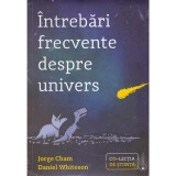 Jorge Cham, Daniel Whiteson - Intrebari frecvente despre univers - 134275