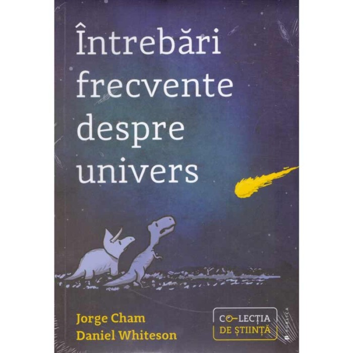 Jorge Cham, Daniel Whiteson - Intrebari frecvente despre univers - 134275