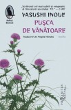 Pusca de vanatoare - Yasushi Inoue - Editura Humanitas