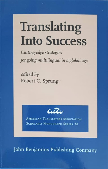 TRANSLATING INTO SUCCESS. CUTTING-EDGE STRATEGIES FOR GOING MULTILINGUAL IN A GLOBAL AGE VOL.9-ROBERT C. SPRUNG