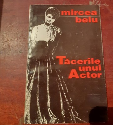 TACERILE UNUI ACTOR MIRCEA BELU foto
