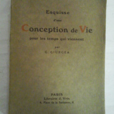 Esquisse d'une CONCEPTION DE VIE pour les temps qui viennent - G. GIURGEA (dedicatie si autograf) - Paris, 1923