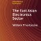 The East Asian Electronics Sector: The Roles of Exchange Rates, Technology Transfer, and Global Value Chains